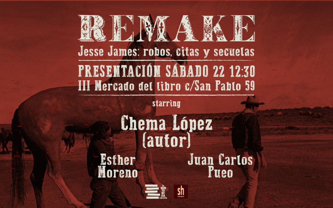 REMAKE. JESSE JAMES: ROBOS, CITAS Y SECUELAS | PRESENTACIÓN
