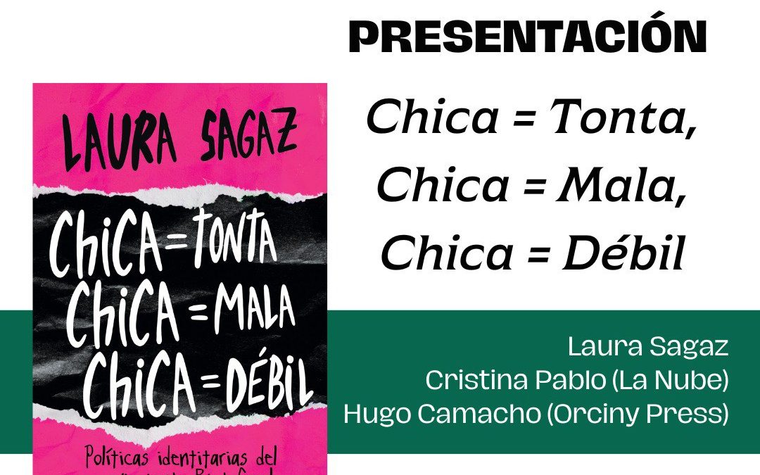 CHICA=TONTA, CHICA=MALA, CHICA=DEBIL | PRESENTACIÓN