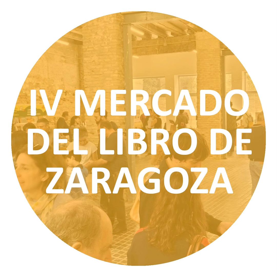 IV MERCADO DEL LIBRO de Zaragoza | Antigua Fábrica San Pablo (San Pablo, 59)