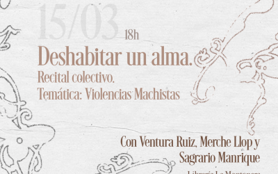 DESHABITAR UN ALMA | Recital colectivo con Ventura Ruiz, Merche Llop y Sagrario Manrique