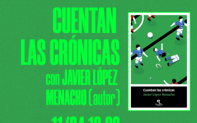 CUENTAN LAS CRÓNICAS | con JAVIER LÓPEZ MENACHO (autor)