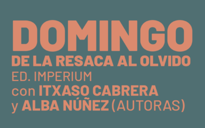 DOMINGO: DE LA RESACA AL SUSPIRO | con Itxaso Cabrera y Alba Núñez (autoras)