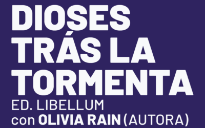 DIOSES TRÁS LA TORMENTA| con Olivia Rain (autora) conversará con Lidia San Juan (editora)